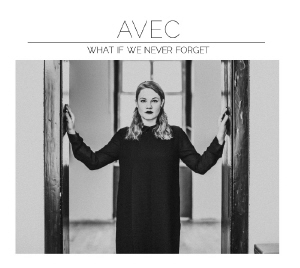 Avec - What If We Never Forget 
