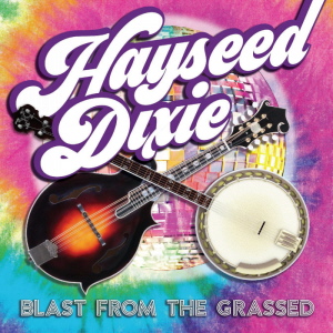 Hayseed Dixie - Blast From The Grassed 