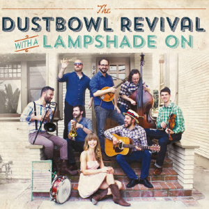The Dustbowl Revival - With A Lampshade On 