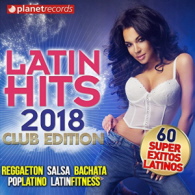 Various Artists - Latin Hits 2018 Club Edition 