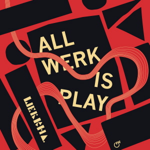 Werkha - All Werk Is Play 